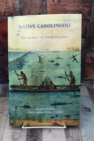 Native Carolinians By Theda Perdue & Christopher Oakley